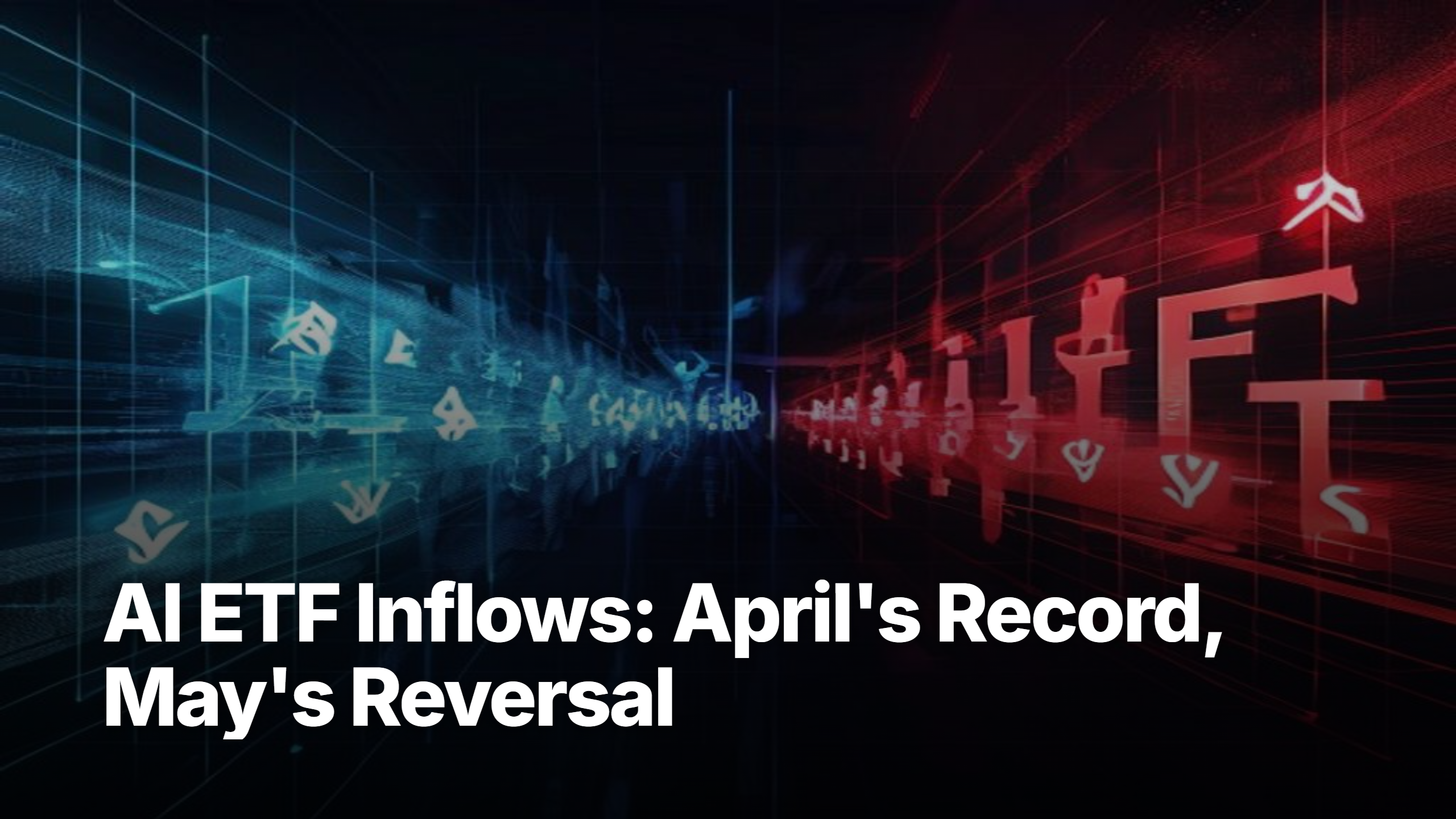AI ETF inflows photo overlay showing April record and May reversal headline