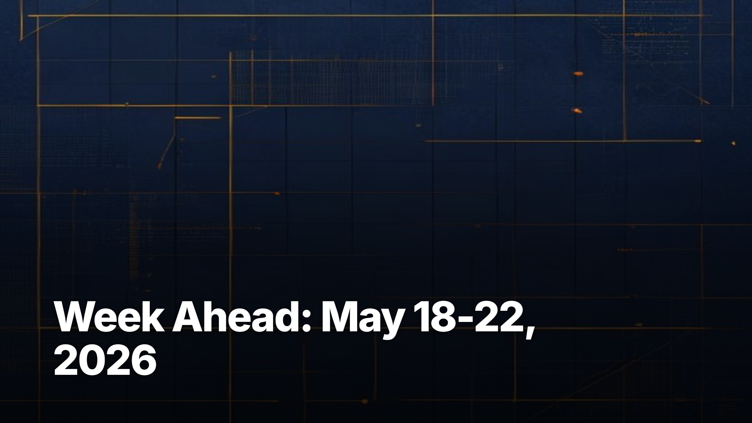 Market Pulse Digest week-ahead calendar for May 18-22, 2026 - NVDA, FOMC minutes, retail wave