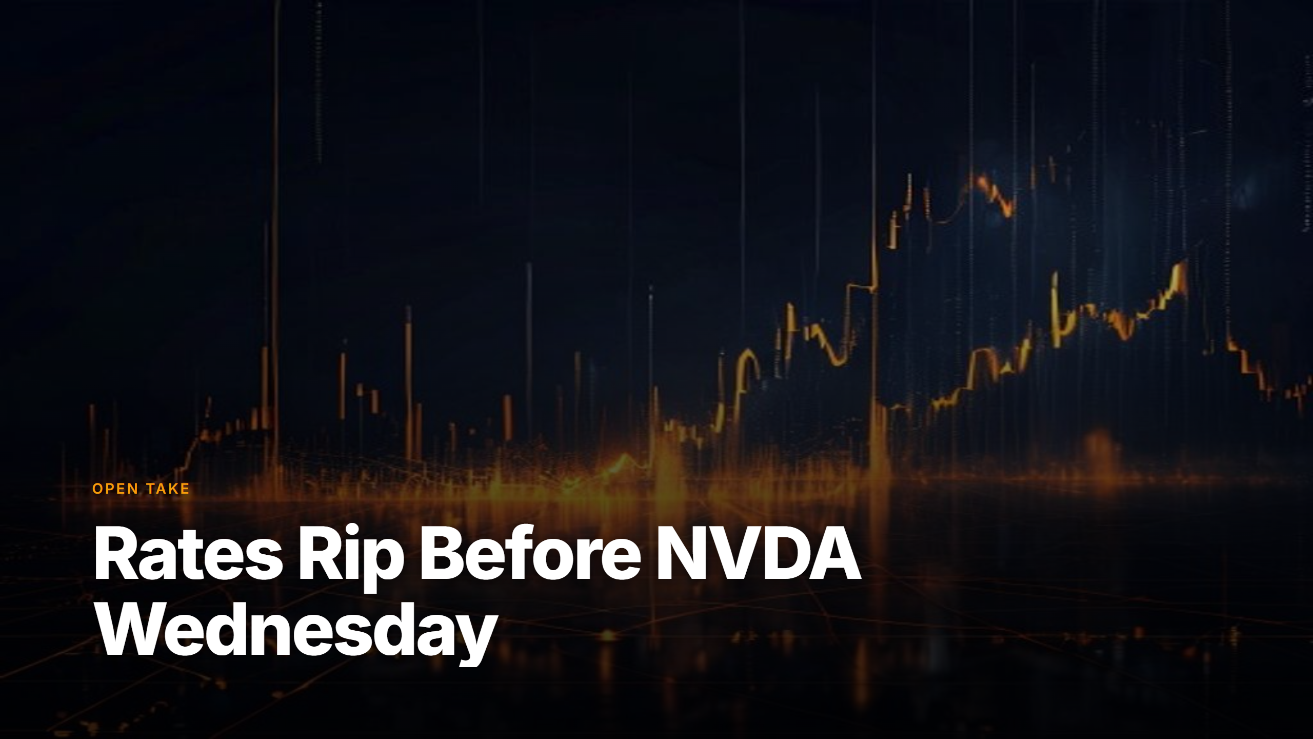 Market Pulse open take: rates rip before NVDA Wednesday