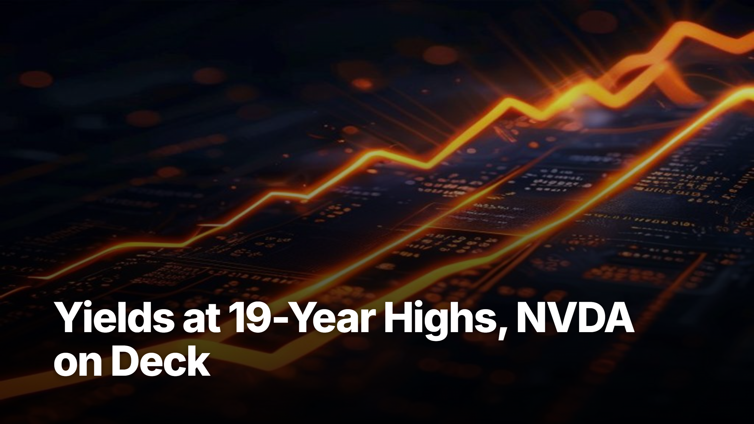 Market Pulse Open Take May 20 2026 — 30-year Treasury yields at 19-year highs into NVDA earnings