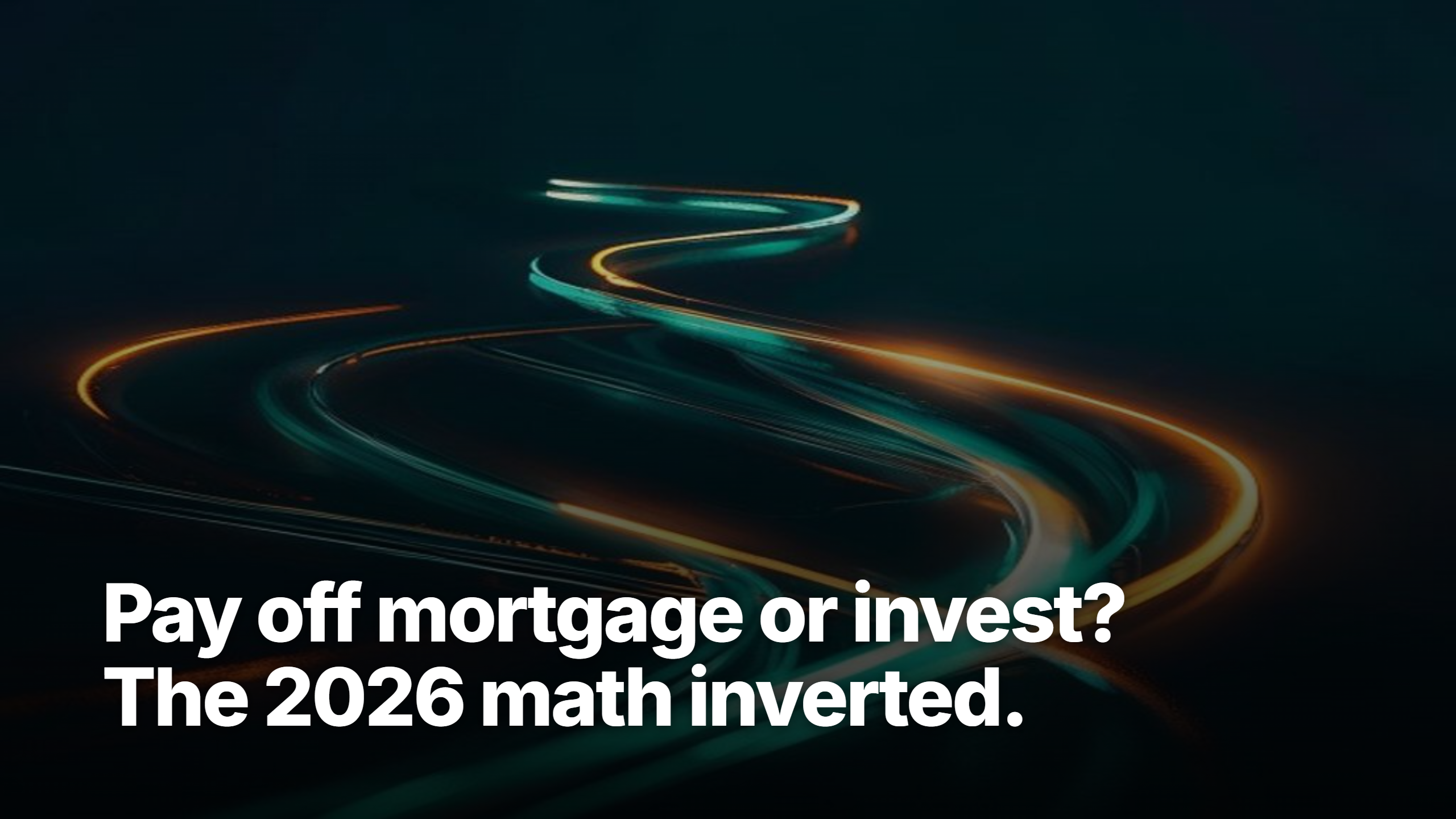 Pay off mortgage or invest decision chart 2026 — Wealth pillar Verdict series