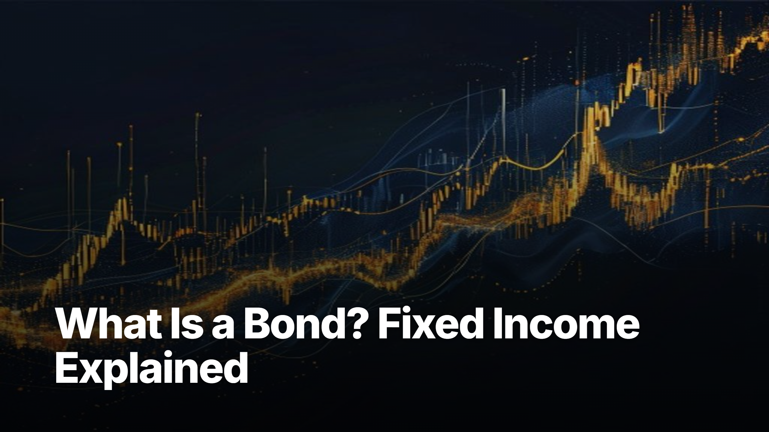 What is a bond? Fixed income explained for stock investors — visual cover