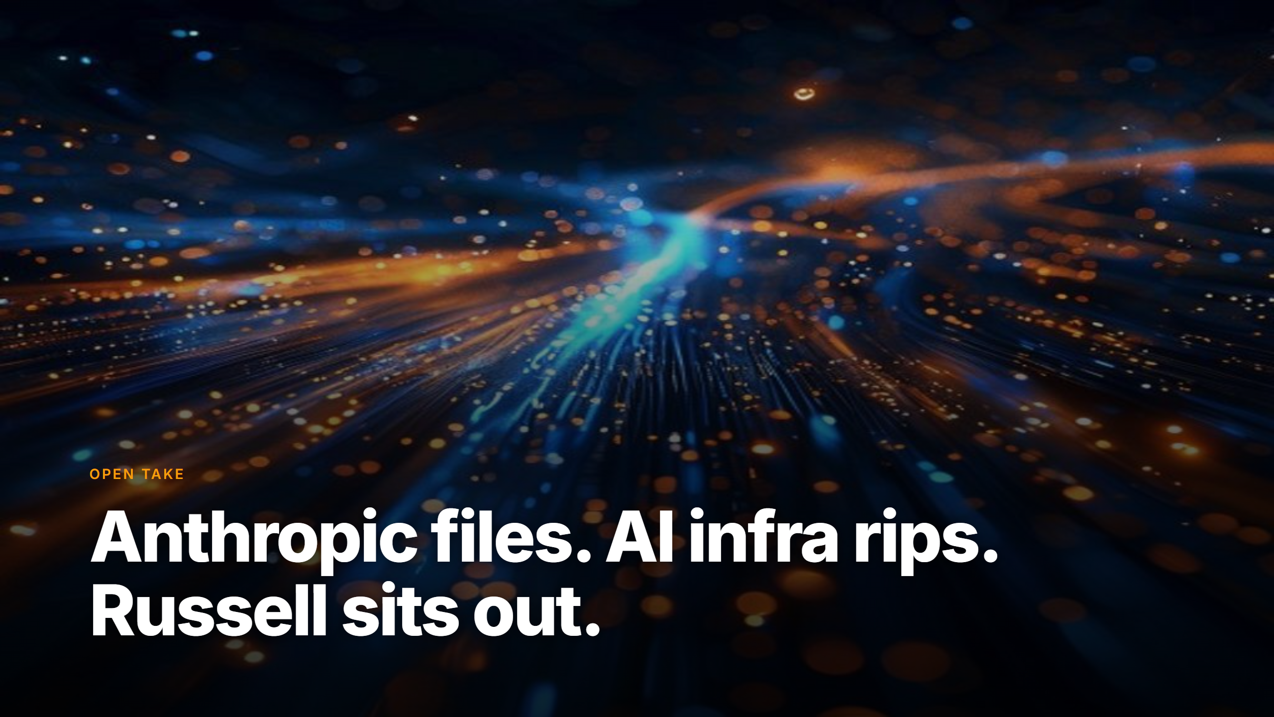 Market Pulse open take Tuesday, June 2, 2026 — Anthropic files for IPO, AI infrastructure cohort rips, Russell sits out