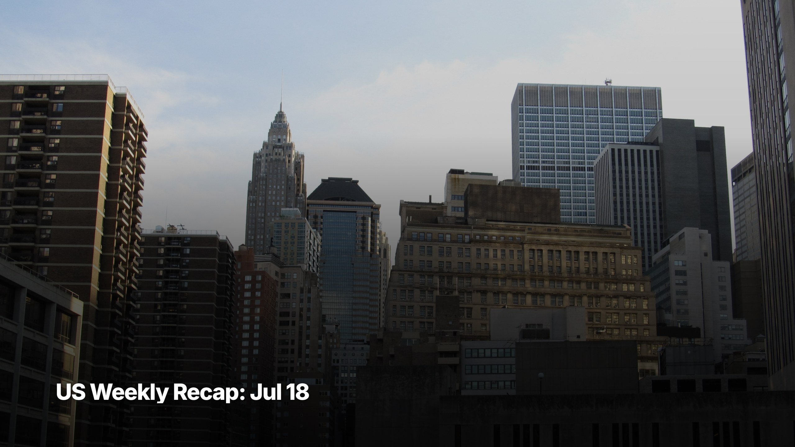 US weekly market recap for week ending July 18, 2026