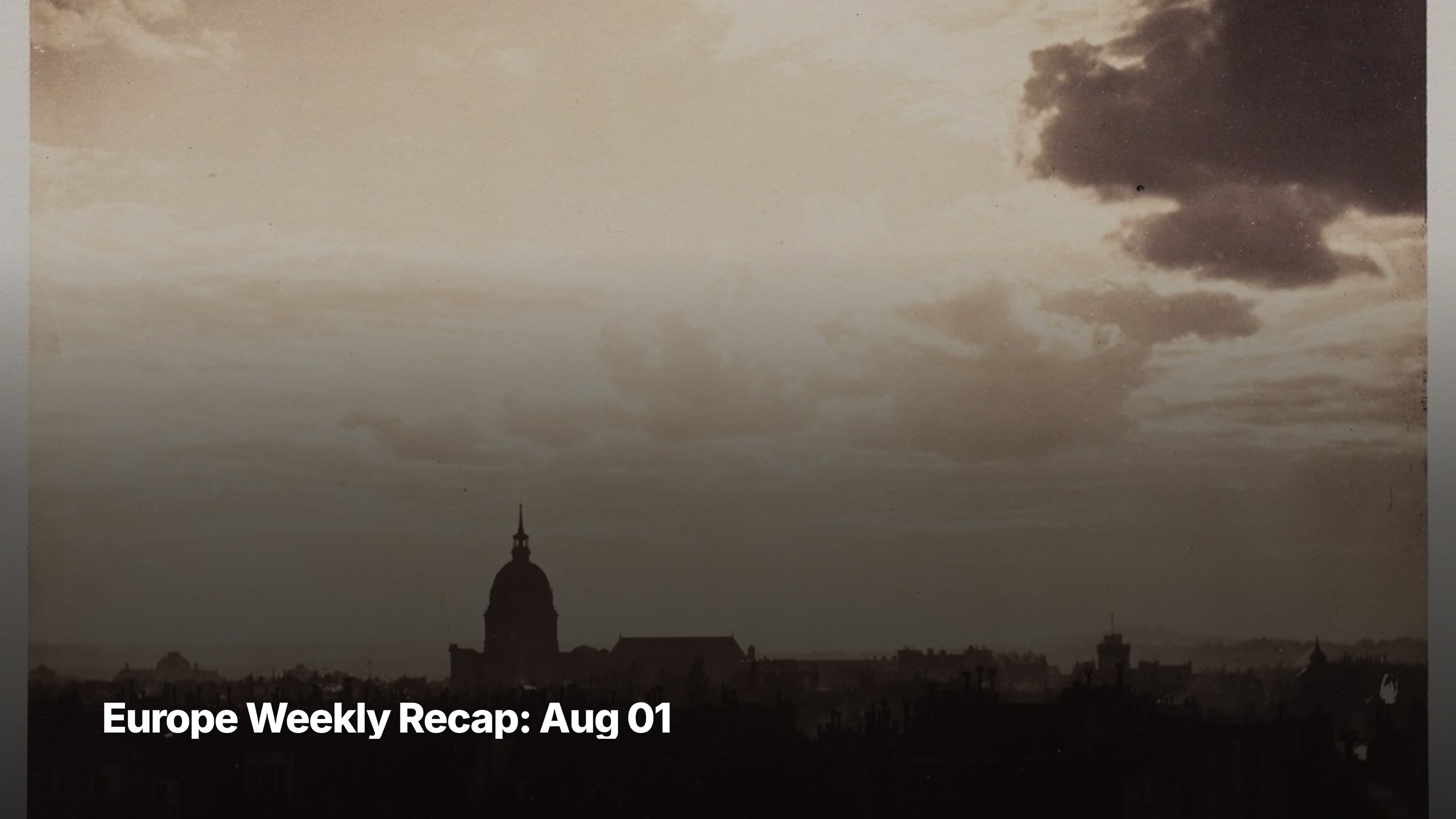 Europe weekly recap cover image for week ending August 01, 2026