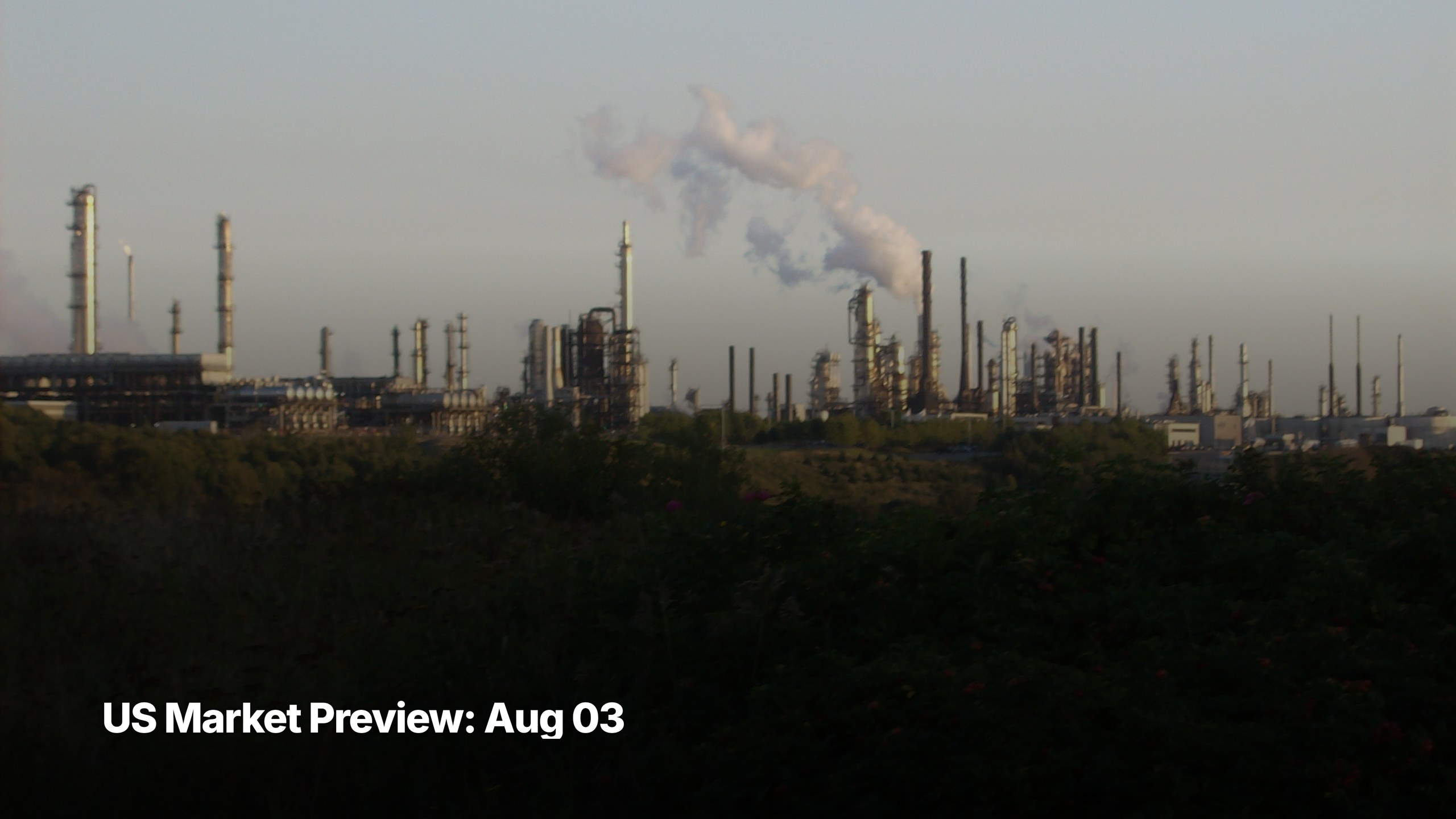 US market preview for August 03, 2026