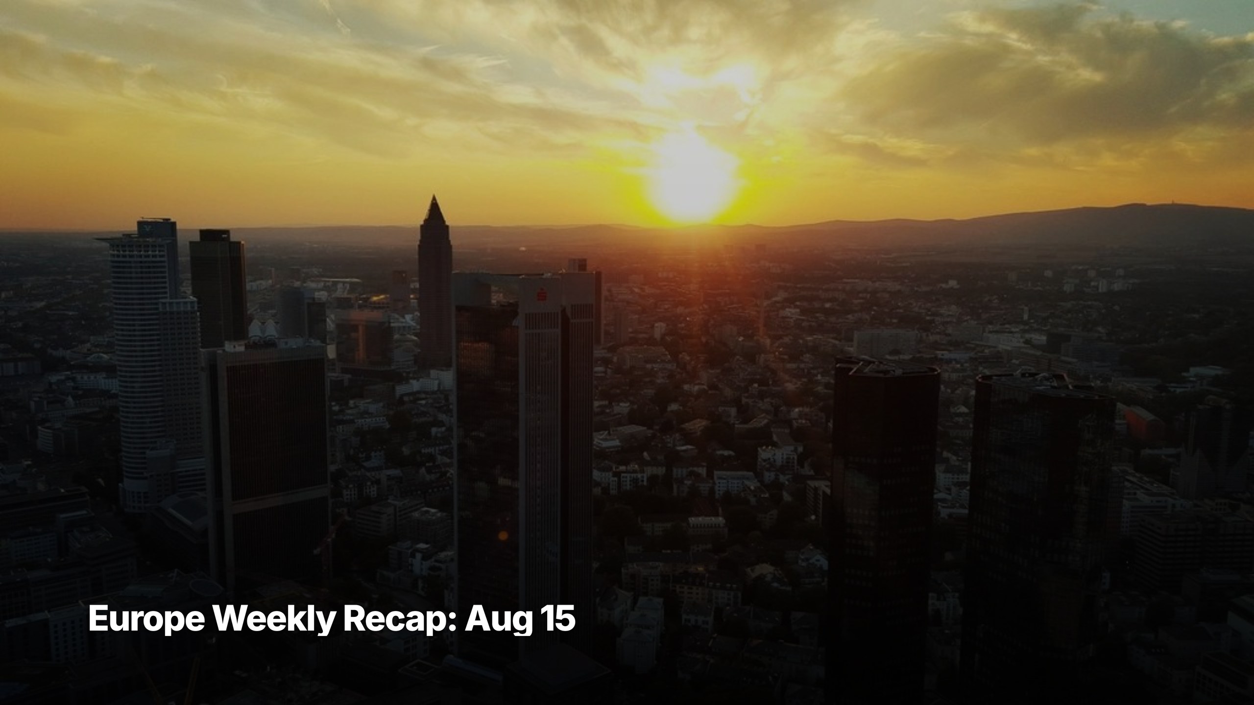 Europe weekly recap cover image for week ending August 15, 2026
